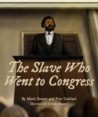 The Slave Who Went to Congress book