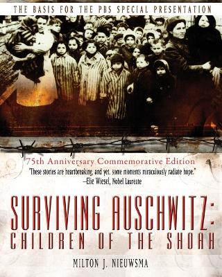 Surviving Auschwitz: Children of the shoah 75th Anniversary Commemorative Edition: 75th Anniversary Commemorative Edition book