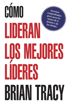 Cómo lideran los mejores líderes book