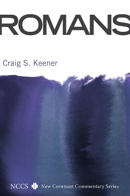 Romans by Craig S Keener