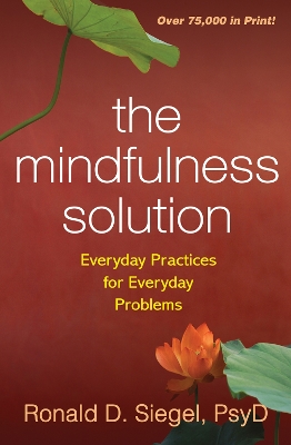 The Mindfulness Solution by Ronald D. Siegel