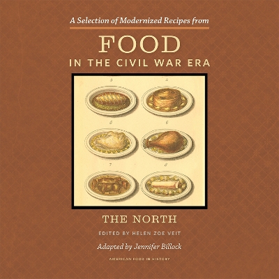 A Selection of Modernized Recipes from Food in the Civil War by Jennifer Billock