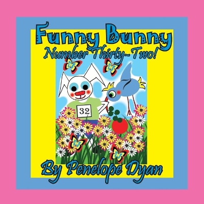 Funny Bunny -- Number Thirty-Two! book