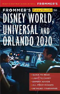 Frommer's EasyGuide to Disney World, Universal and Orlando 2020 by Jason Cochran