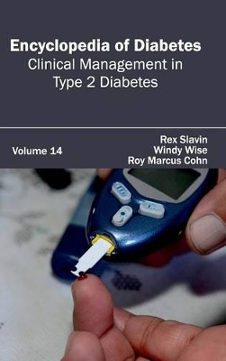 Encyclopedia of Diabetes: Volume 14 (Clinical Management in Type 2 Diabetes) book