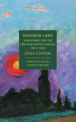 Inhuman Land: Searching for the Truth in Soviet Russia, 1941-1942 book