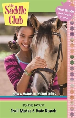 Saddle Club Bindup 3: Trail Mates / Dude Ranch by Bonnie Bryant