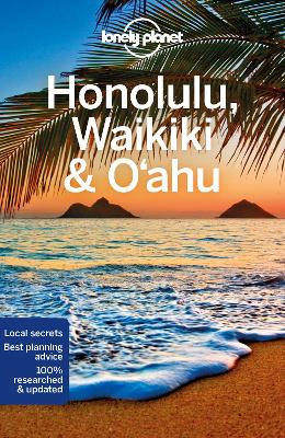 Lonely Planet Honolulu Waikiki & Oahu by Lonely Planet
