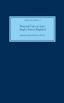 Pastoral Care in Late Anglo-Saxon England book