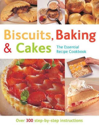 Biscuits, Baking and Cakes: Over 300 Step-by-step Instructions by Gina Steer