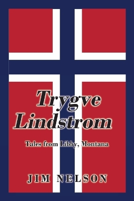 Trygve Lindstrom: Tales from Libby, Montana book