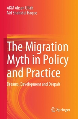 The Migration Myth in Policy and Practice: Dreams, Development and Despair book