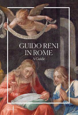 Guido Reni in Rome: A Guide book