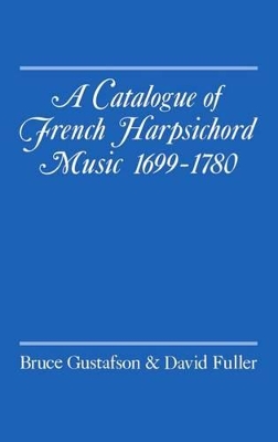 Catalogue of French Harpsichord Music 1699-1780 book
