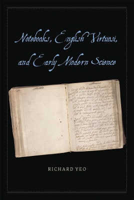 Notebooks, English Virtuosi, and Early Modern Science book