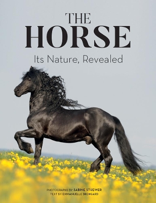 The Horse: Its Nature, Revealed book