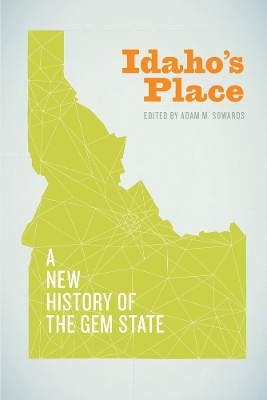 Idaho's Place by Adam M. Sowards
