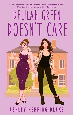 Delilah Green Doesn't Care: A swoon-worthy, laugh-out-loud queer romcom book