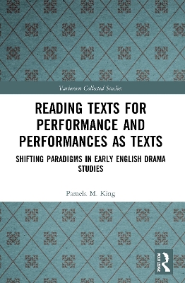 Reading Texts for Performance and Performances as Texts: Shifting Paradigms in Early English Drama Studies book