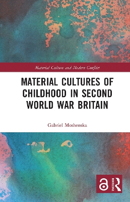 Material Cultures of Childhood in Second World War Britain book