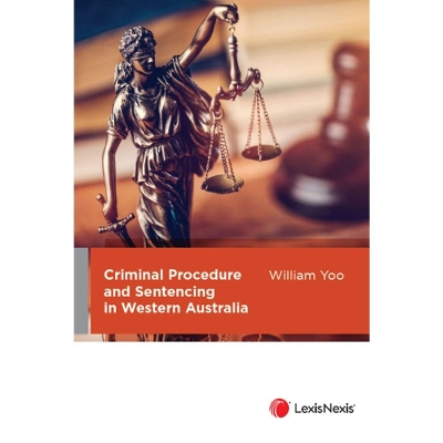 Criminal Procedure and Sentencing in Western Australia book