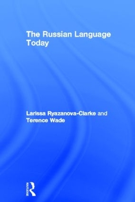 The Russian Language Today by Larissa Ryazanova-Clarke