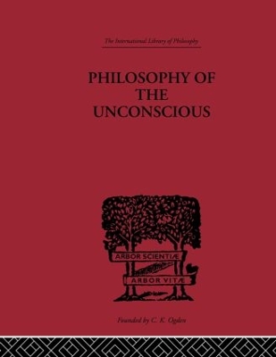 Philosophy of the Unconscious by Eduard Von Hartmann