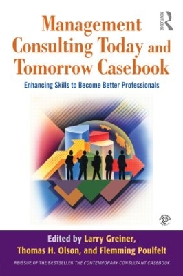 Management Consulting Today and Tomorrow Casebook by Larry E. Greiner