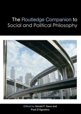 The Routledge Companion to Social and Political Philosophy by Gerald Gaus