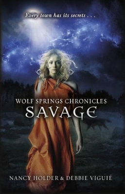 Wolf Springs Chronicles: Savage: Book 3 by Debbie Viguie