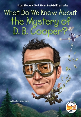 What Do We Know About the Mystery of D. B. Cooper? book