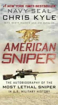 American Sniper: The Autobiography of the Most Lethal Sniper in U.S. Military History: The Autobiography of the Most Lethal Sniper in U.S. Military History book