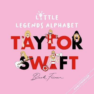 Taylor Swift Little Legends Alphabet by Beck Feiner
