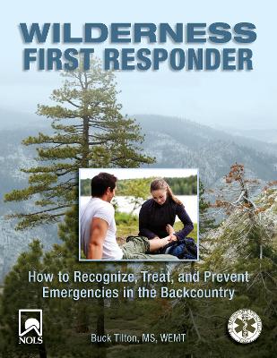 Wilderness First Responder by Buck Tilton