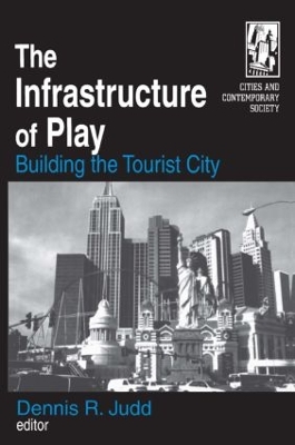 The Infrastructure of Play by Dennis R. Judd