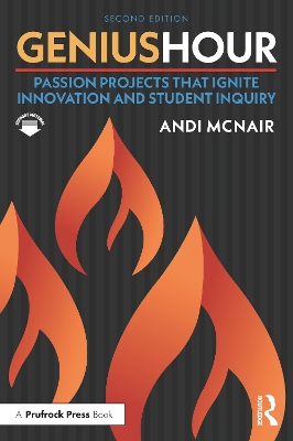 Genius Hour: Passion Projects That Ignite Innovation and Student Inquiry book