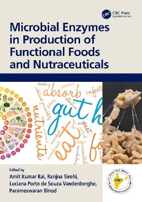 Microbial Enzymes in Production of Functional Foods and Nutraceuticals by Amit Kumar Rai