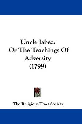 Uncle Jabez: Or The Teachings Of Adversity (1799) book