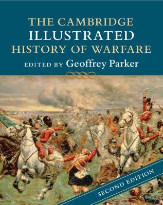 The The Cambridge Illustrated History of Warfare by Geoffrey Parker