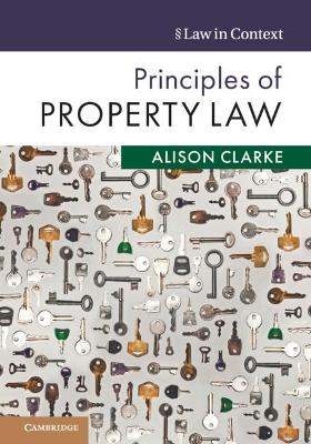 Principles of Property Law by Alison Clarke