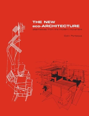 The The New Eco-Architecture: Alternatives from the Modern Movement by Colin Porteous
