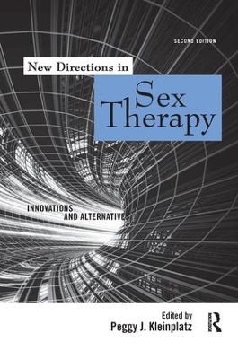 New Directions in Sex Therapy by Peggy J. Kleinplatz