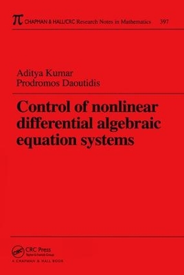 Control of Nonlinear Differential Algebraic Equation Systems with Applications to Chemical Processes by Aditya Kumar