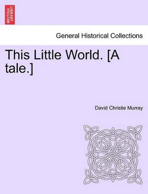 This Little World. [A Tale.] book