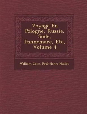 Voyage En Pologne, Russie, Su de, Dannemarc, Etc, Volume 4 book