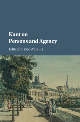 Kant on Persons and Agency book