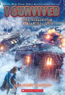 I Survived the Wellington Avalanche, 1910 (I Survived #22) book