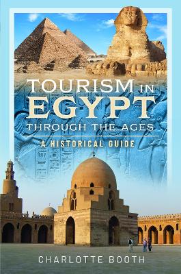 Tourism in Egypt Through the Ages: A Historical Guide book