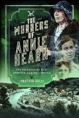 The Murders of Annie Hearn: The Poisonings that Inspired Agatha Christie book