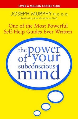 Power Of Your Subconscious Mind (revised) by Joseph Murphy/ Revised By Ian McMahan